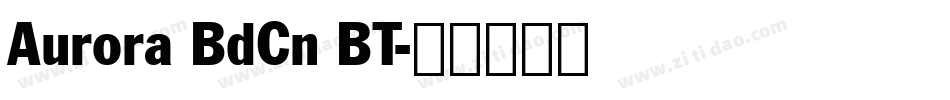 Aurora BdCn BT字体转换